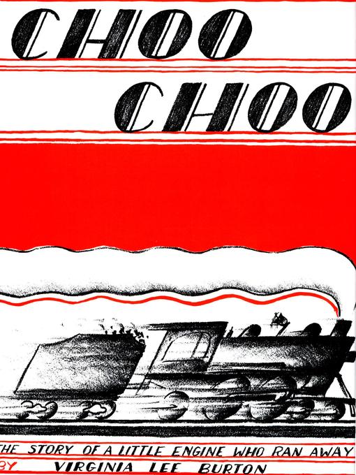 Title details for Choo Choo by Virginia Lee Burton - Available
